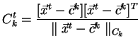 $\displaystyle C_k^t =
\frac{[\vec{x}^t - \vec{c}^k][\vec{x}^t - \vec{c}^k]^T}{\parallel\vec{x}^t - \vec{c}^k\parallel _{C_k}}$