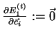 $\frac{\partial E_1^{(t)}}{\partial \vec{c}_i}
:= \vec{0}$